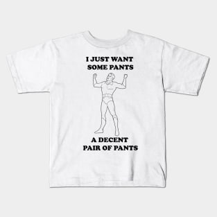 All I Want Is Pants (B&W) Kids T-Shirt